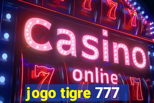 jogo tigre 777 - Cemstoretec